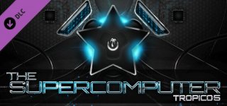 트로피코 5 - 슈퍼컴퓨터-Tropico 5 - The Supercomputer