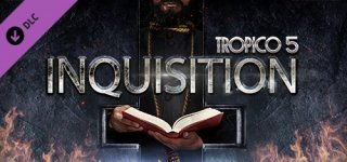 트로피코 5 - 인퀴지션-Tropico 5 - Inquisition