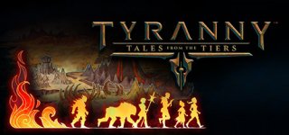 티러니 - 테일즈 프롬 더 티어스-Tyranny - Tales from the Tiers