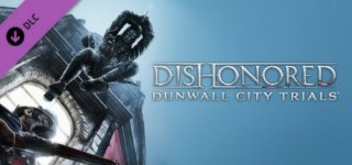 디스아너드: 던월 시티 트라이얼-Dishonored: Dunwall City Trials