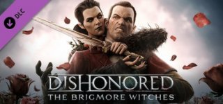 디스아너드: 브리그모어의 마녀들-Dishonored: The Brigmore Witches