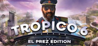 트로피코 6 엘 프레즈 에디션-Tropico 6 El Prez Edition