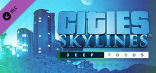 시티즈: 스카이라인 - 딥 포커스 라디오-Cities: Skylines - Deep Focus Radio