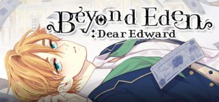 에덴의 너머: 디어 에드워드-Beyond Eden: Dear Edward
