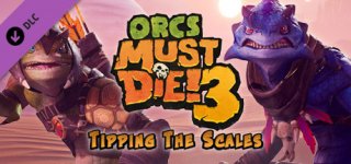 오크 머스트 다이! 3 - 국면타개-Orcs Must Die! 3 - Tipping the Scales DLC