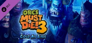 오크 머스트 다이! 3 - 차가운 눈동자-Orcs Must Die! 3 - Cold as Eyes DLC