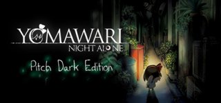 요마와리: 떠도는 밤  디지털 피치 다크 에디션-Yomawari: Night Alone Digital Pitch Dark Edition
