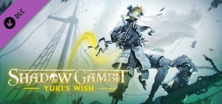 섀도우 갬빗: 유키의 소원-Shadow Gambit: Yuki's Wish