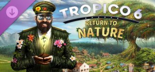 트로피코 6 - 리턴 투 네이처-Tropico 6 - Return to Nature