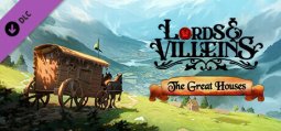 Lords and Villeins: The Great Houses